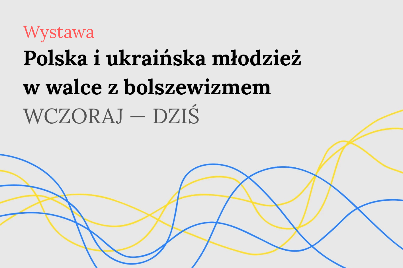 «Польська і українська молодь у боротьбі з більшовизмом»: виставка в Кракові 17 «Польська і українська молодь у боротьбі з більшовизмом»: виставка в Кракові