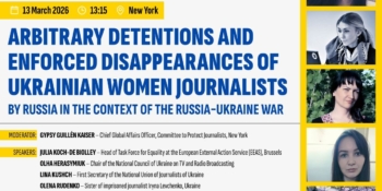 Довільні затримання Росією та насильницькі зникнення українських жінок-журналісток: супутній захід сесії Комісії ООН